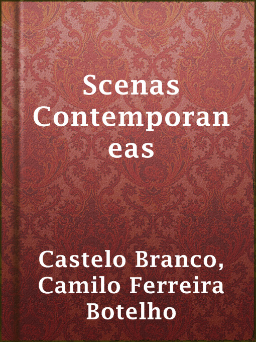 Title details for Scenas Contemporaneas by Camilo Ferreira Botelho Castelo Branco - Available